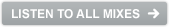 Listen to all mixes